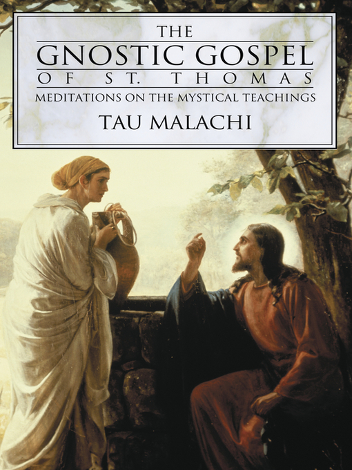 Title details for The Gnostic Gospel of St. Thomas by Tau Malachi - Available